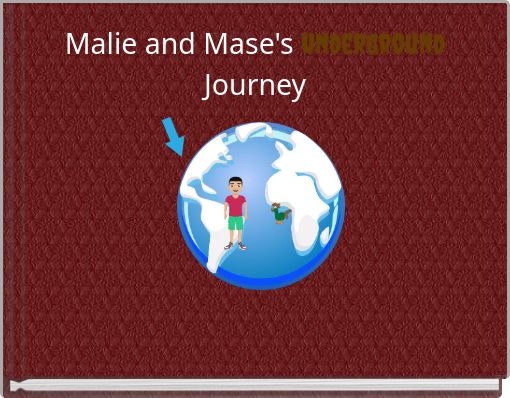 Malie and Mase's Underground Journey