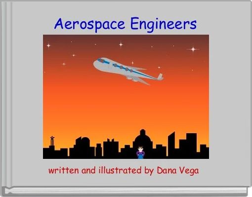 "Aerospace Engineers" - Free stories online. Create books for kids ...