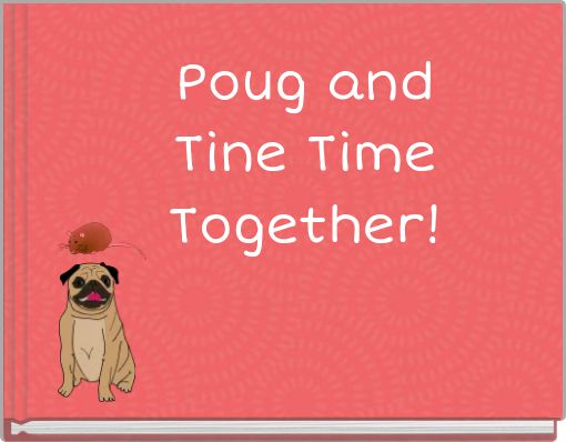 Poug and Tine Time Together!
