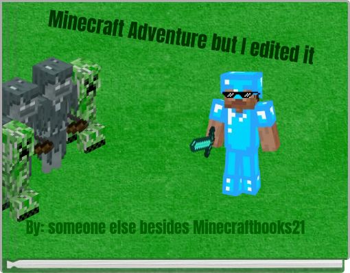Minecraft Adventure but I edited it