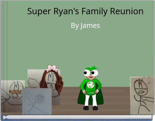 Super Ryan's Family Reunion