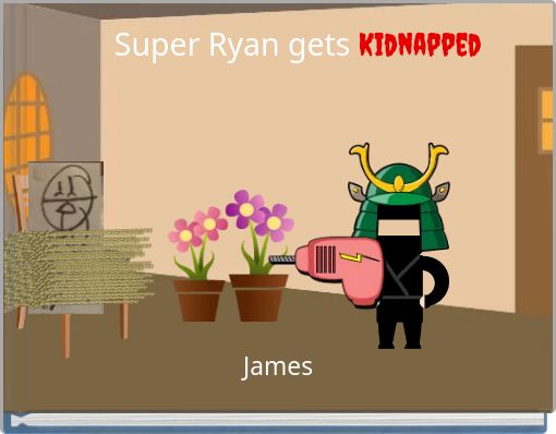 Super Ryan gets Kidnapped