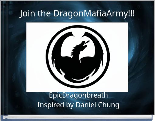 Join the DragonMafiaArmy!!!