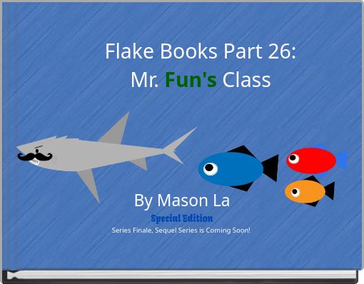 Flake Books Part 26: Mr. Fun's Class