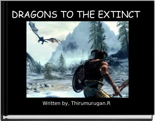 DRAGONS TO THE EXTINCT 