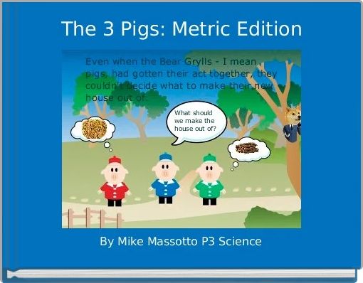 The 3 Pigs: Metric Edition