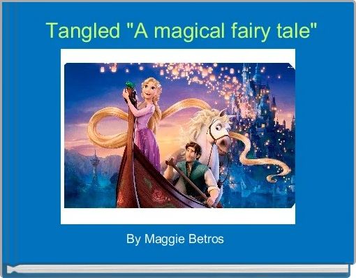 Tangled "A magical fairy tale"