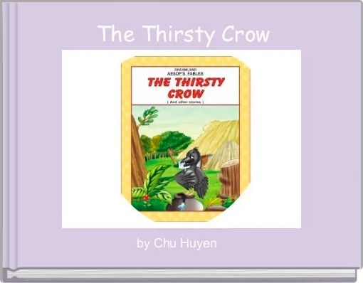&quot;The Thirsty Crow&quot; Free stories online. Create books for
