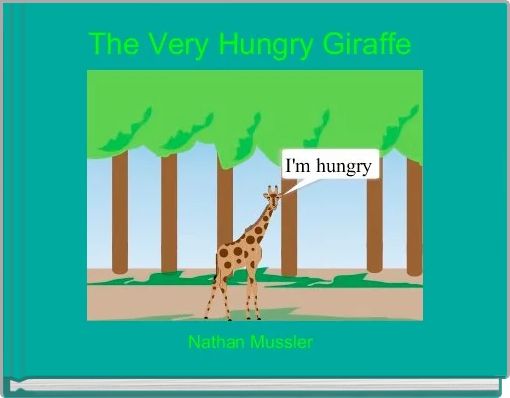The Very Hungry Giraffe 