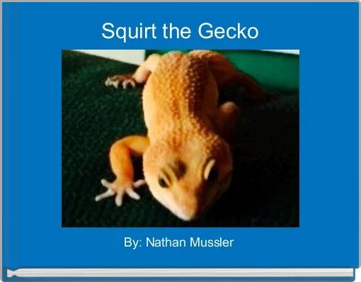 Squirt the Gecko