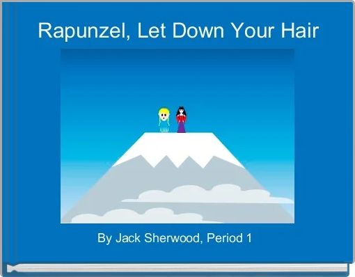 Rapunzel, Let Down Your Hair
