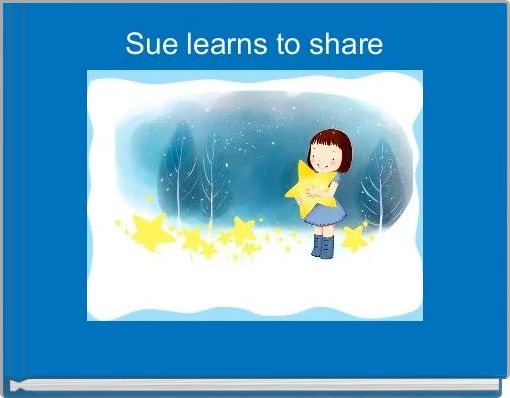 Sue learns to share