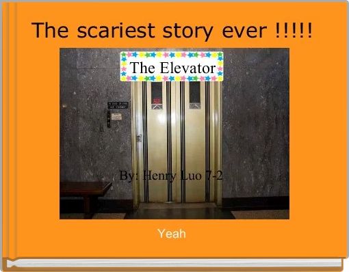 The scariest story ever !!!!!