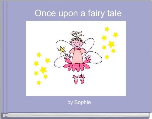    Once upon a fairy tale 