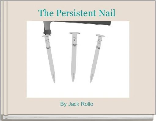 The Persistent Nail 