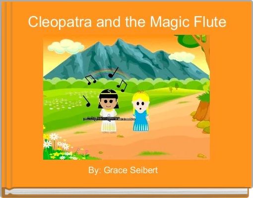 Cleopatra and the Magic Flute 