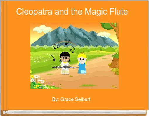 Cleopatra and the Magic Flute