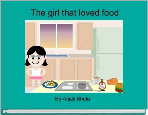  The girl that loved food