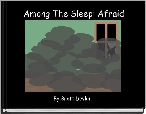  Among The Sleep: Afraid
