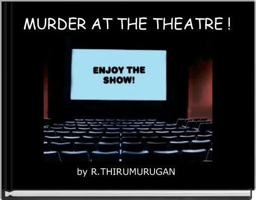 MURDER AT THE THEATRE !