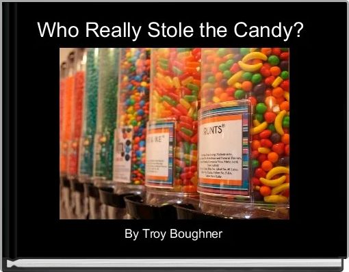 Who Really Stole the Candy? 