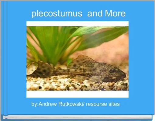 plecostumus  and More