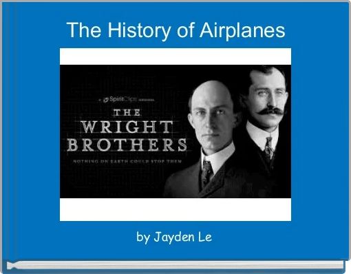 The History of Airplanes