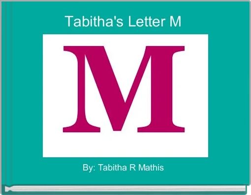 Tabitha's Letter M 