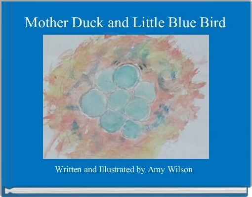 Mother Duck and Little Blue Bird
