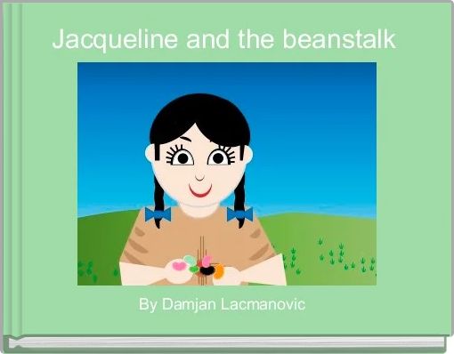 Jacqueline and the beanstalk 