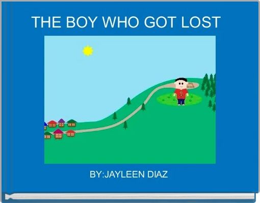 THE BOY WHO GOT LOST 