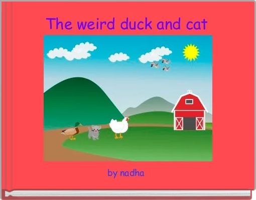 The weird duck and cat