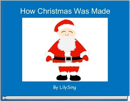 How Christmas Was Made