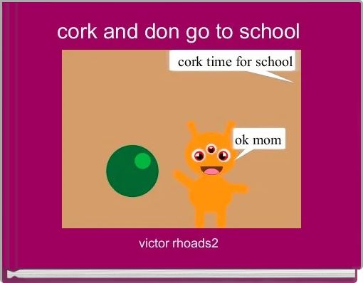 cork and don go to school 