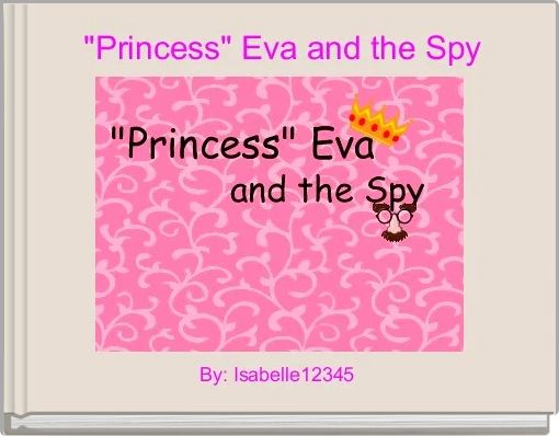 "Princess" Eva and the Spy