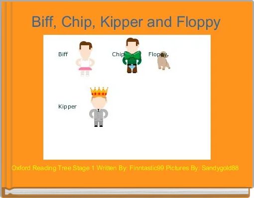 Biff, Chip, Kipper and Floppy 