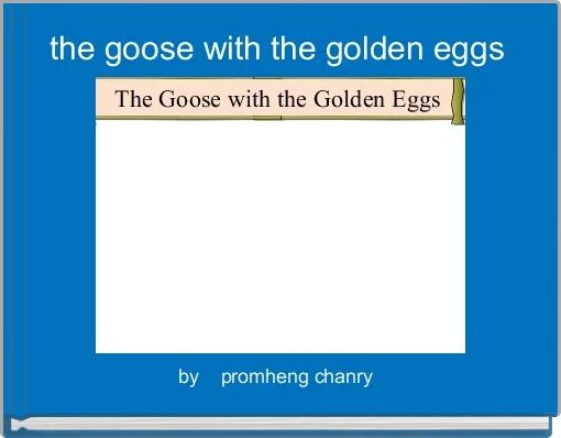 the goose with the golden eggs 