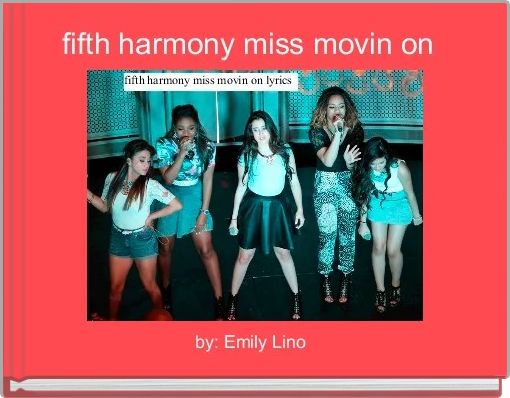 fifth harmony miss movin on 