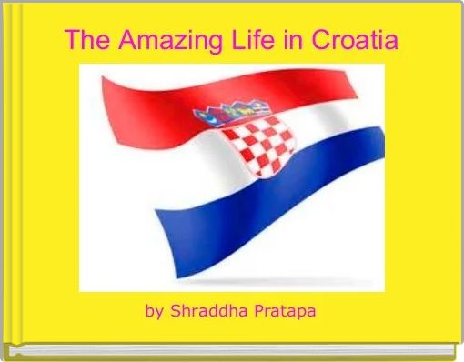 The Amazing Life in Croatia