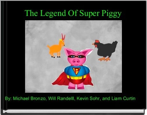 The Legend Of Super Piggy