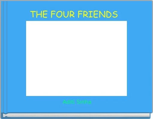 THE FOUR FRIENDS 