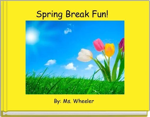 Spring Break Fun!  