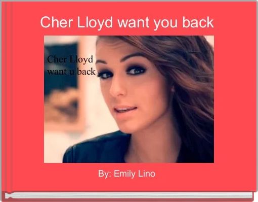 Cher Lloyd want you back 
