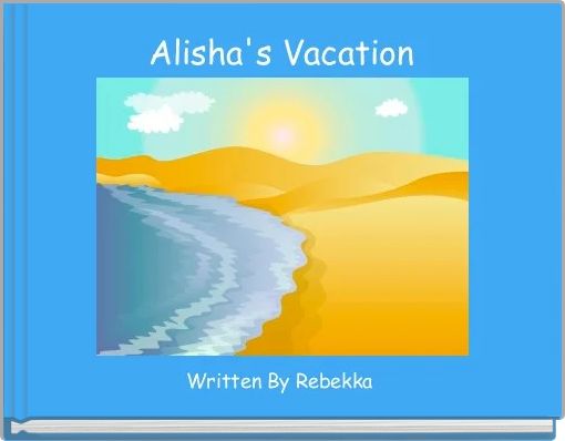Alisha's Vacation