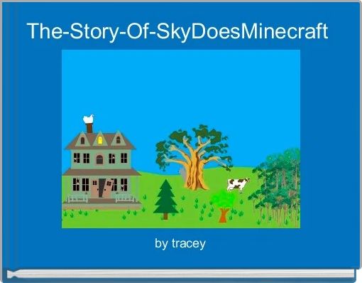 The-Story-Of-SkyDoesMinecraft 