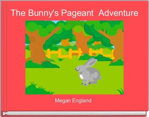 The Bunny's Pageant  Adventure