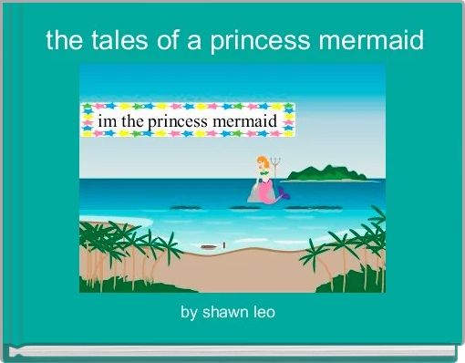  the tales of a princess mermaid