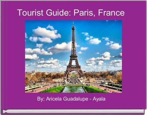 Tourist Guide: Paris, France  
