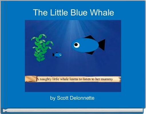 The Little Blue Whale