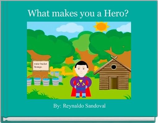 What makes you a Hero? 